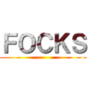 ＦＯＣＫＳ ()