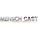 ＭＥＮＳＣＨ ＣＡＳＴ (attack on culture)