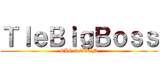 ＴｌｅＢｉｇＢｏｓｓ (ELG 2 TEAM)
