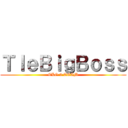 ＴｌｅＢｉｇＢｏｓｓ (ELG 2 TEAM)