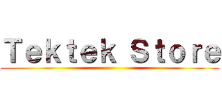 Ｔｅｋｔｅｋ Ｓｔｏｒｅ ()