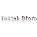 Ｔｅｋｔｅｋ Ｓｔｏｒｅ ()