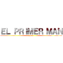 ＥＬ ＰＲＩＭＥＲ ＭＡＮ (Jesùs)