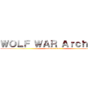 ＷＯＬＦ ＷＡＲ Ａｒｃｈｉｖｅ (attack on titan)