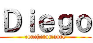 Ｄｉｅｇｏ (conchetumadre)