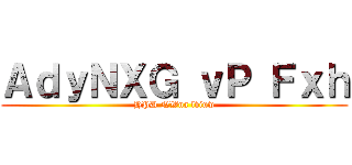 ＡｄｙＮＸＧ ｖＰ Ｆｘｈ (HPD NWna lviuw)