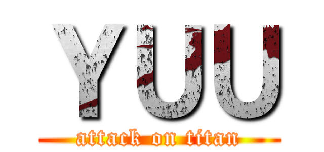 ＹＵＵ (attack on titan)