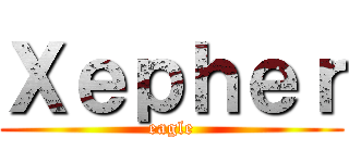 Ｘｅｐｈｅｒ (eagle)