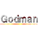 Ｇｏｄｍａｎ ()