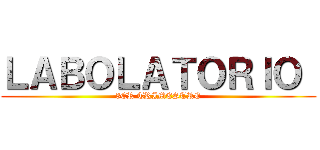 ＬＡＢＯＬＡＴＯＲＩＯ  (3ER TRIMESTRE)