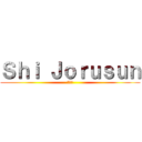 Ｓｈｉ Ｊｏｒｕｓｕｎ (だます)