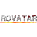 ＲＯＶＡＴＡＲ (bahaha)