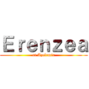 Ｅｒｅｎｚｅａ (et Azelemir)