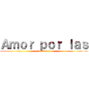 Ａｍｏｒ ｐｏｒ ｌａｓ (tsunderes)