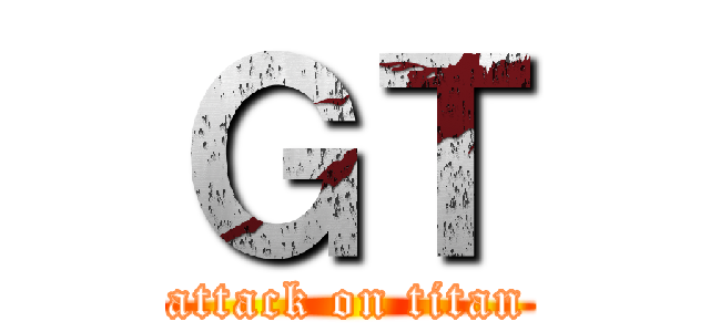 ＧＴ (attack on titan)