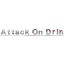 Ａｔｔａｃｋ Ｏｎ Ｄｒｉｎｋ´ｓ (Bebidas refrescantes)