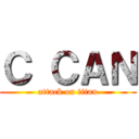 Ｃ ＣＡＮ (attack on titan)