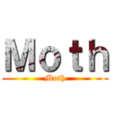 Ｍｏｔｈ (Moth)