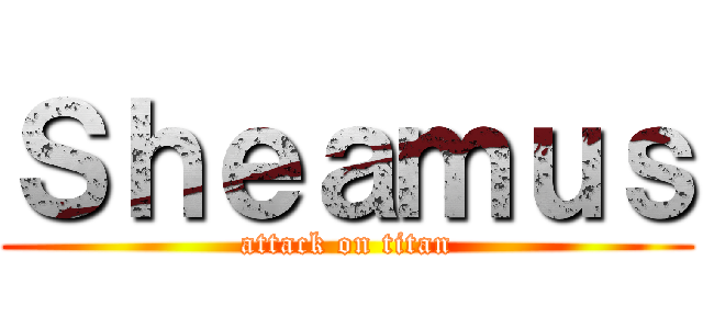 Ｓｈｅａｍｕｓ (attack on titan)