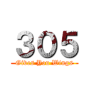 ３０５ (Gives You Wings)