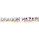 ＤＲＡＧＯＮ ＨＡＺＡＲＤ ()