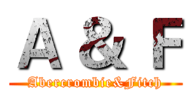 Ａ ＆ Ｆ (Abercrombie&Fitch)
