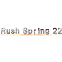 Ｒｕｓｈ Ｓｐｒｉｎｇ ２２ (Alpha Kappa Psi)