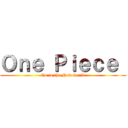 Ｏｎｅ Ｐｉｅｃｅ  (Go to the New world)