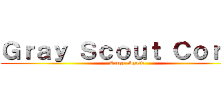 Ｇｒａｙ Ｓｃｏｕｔ Ｃｏｒｐｓ (Kange Squad)