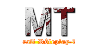 ＭＴ (Minecraft Rôleplay 1.16.5)