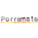 Ｐｏｒｒａｍａｔｅ (Porramate)