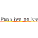 Ｐａｓｓｉｖｅ ｖｏｉｃｅ (Semana 7)