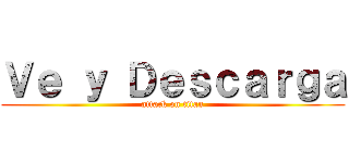 Ｖｅ ｙ Ｄｅｓｃａｒｇａ (attack on titan)