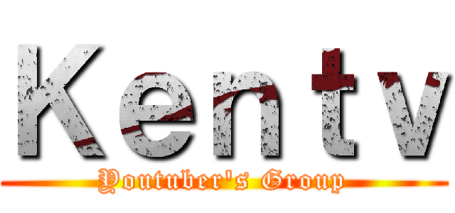 Ｋｅｎｔｖ (Youtuber's Group)