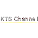 ＫＴＳ Ｃｈａｎｎｅｌ ()