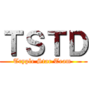 ＴＳＴＤ (Tryple Star Team )