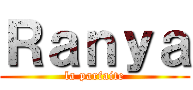 Ｒａｎｙａ (la parfaite)