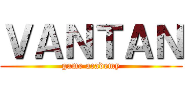 ＶＡＮＴＡＮ (game academy)