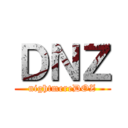 ＤＮＺ (nightmereDOZ)