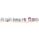 Ｎｉｇｈｔｍａｒｅ Ｇａｍｅ (Juego de la Pesadilla)