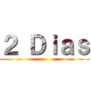 ２ Ｄｉａｓ ()