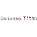Ｄｅｆｅｎｓｅ Ｔｉｔａｎ (Tower defense game)