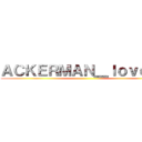 ＡＣＫＥＲＭＡＮ＿ｌｏｖｅｒｓ ()