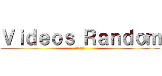 Ｖｉｄｅｏｓ Ｒａｎｄｏｍ (# 10)