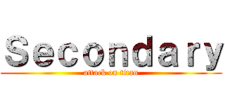 Ｓｅｃｏｎｄａｒｙ (attack on titan)