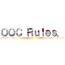 ＯＯＣ Ｒｕｌｅｓ． ()