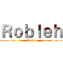 Ｒｏｂｌｅｈ (Xeex)