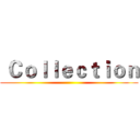  Ｃｏｌｌｅｃｔｉｏｎ ()