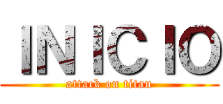 ＩＮＩＣＩＯ (attack on titan)