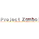 Ｐｒｏｊｅｃｔ Ｚｏｍｂｏｉｄ (this is How you died.)